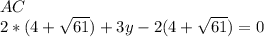 AC\\
 2*(4+\sqrt{61})+3y-2(4+\sqrt{61})=0