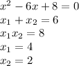 x^{2}-6x+8=0\\
x_{1}+x_{2}=6\\
x_{1}x_{2}=8\\
x_{1}=4\\
x_{2}=2\\