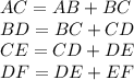 AC=AB+BC\\
BD=BC+CD\\
CE=CD+DE\\
DF=DE+EF