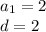 a_{1}=2\\
d=2