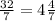 \frac{32}{7} =4\frac{4}{7}