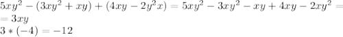 5xy^2-(3xy^2+xy)+(4xy-2y^2x)=5xy^2-3xy^2-xy+4xy-2xy^2= \\ 
=3xy \\ 
3*(-4)=-12