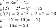 y'=3x^2+2x\\
y(2)=2^3+2^2=12\\
y'(2)=3*2^2+2*2=16\\
y-12=16(x-2)\\
y=16x-20