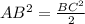 AB^{2} = \frac{BC^{2} }{2}
