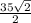 \frac{ 35\sqrt{2} }{2}