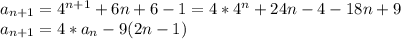 a_{n+1}=4^{n+1}+6n+6-1=4*4^n+24n-4-18n+9\\
 a_{n+1}=4*a_{n}-9(2n-1)