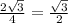 \frac{2 \sqrt{3}}{4} = \frac{ \sqrt{3}}{2} 
