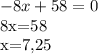 -8x+58=0

8x=58

x=7,25