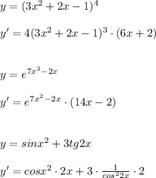 y=(3x^2+2x-1)^4\\\\y'=4(3x^2+2x-1)^3\cdot (6x+2)\\\\\\y=e^{7x^2-2x}\\\\y'=e^{7x^2-2x}\cdot (14x-2)\\\\\\y=sinx^2+3tg2x\\\\y'=cosx^2\cdot 2x+3\cdot \frac{1}{cos^22x}\cdot 2