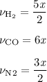 \rm
\nu_{H_2} = \dfrac{5\mathit x}{2} \\ \\
\nu_{CO} = 6 \mathit x \\ \\
\nu_N_2 = \dfrac{3 \mathit x}{2}