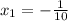 x_{1} =- \frac{1}{10}