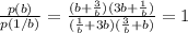 \frac{p(b)}{p(1/b)}= \frac{(b+ \frac{3}{b} )(3b+\frac{1}{b})}{(\frac{1}{b}+ 3b )(\frac{3}{b}+b)}= 1\\

