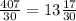 \frac{407}{30}= 13 \frac{17}{30}