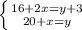\left \{ {{16+2x=y+3} \atop {20+x=y}} \right. 
