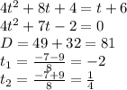 4 t^{2} + 8t + 4 = t + 6 \\ 4 t^{2} + 7t - 2 = 0 \\ D = 49 + 32 = 
81 \\ t_{1} = \frac{-7 - 9}{8} = -2 \\ t_{2} = \frac{-7 + 9}{8} = 
\frac{1}{4}