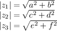 |z_{1}|=\sqrt{a^2+b^2} \\
 |z_{2}| = \sqrt{c^2+d^2}\\
 |z_{3}| = \sqrt{e^2+f^2}