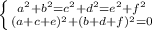 \left \{ {{a^2+b^2=c^2+d^2=e^2+f^2 
 } \atop { (a+c+e)^2+(b+d+f)^2=0}} \right.