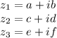 z_{1}=a+ib\\
 z_{2}=c+id\\
 z_{3}=e+if\\
