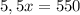 5,5x=550
