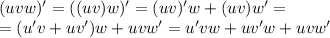 (uvw)'=((uv)w)'=(uv)'w+(uv)w'=
\\\
=(u'v+uv')w+uvw'=u'vw+uv'w+uvw'