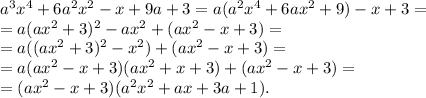 a^3x^4+6a^2x^2-x+9a+3=a(a^2x^4+6ax^2+9)-x+3=\\
=a(ax^2+3)^2-ax^2+(ax^2-x+3)=\\
=a((ax^2+3)^2-x^2)+(ax^2-x+3)=\\ 
=a(ax^2-x+3)(ax^2+x+3)+(ax^2-x+3)=\\
=(ax^2-x+3)(a^2x^2+ax+3a+1).