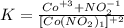 
K= \frac{Co^{+3}+NO_2^{-1}}{[Co(NO_2)_1]^{+2}}
