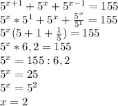 5^{x+1} + 5^{x} + 5^{x-1} = 155 \\ 
5^{x}*5^{1}+ 5^{x} + \frac{5^{x}}{5^{1}} = 155 \\ 
5^{x}( 5 + 1 + \frac{1}{5}) = 155 \\ 
5^{x}*6,2= 155 \\ 
5^{x} = 155 : 6,2 \\ 
5^{x} = 25 \\ 
5^{x} = 5^{2} \\ 
x = 2 \\