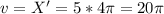 v=X'=5*4 \pi =20 \pi