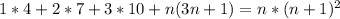 1*4+2*7+3*10 + n(3n+1) = n*(n+1)^2 \\
