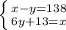 \left \{ {{x-y=138} \atop {6y+13=x}} \right.