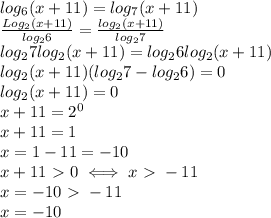 log_{6}(x+11)=log_7(x+11) \\ 
 \frac{Log_2(x+11)}{log_26}= \frac{log_2(x+11)}{log_27} \\ 
log_27log_2(x+11)=log_26log_2(x+11) \\ 
log_2(x+11)(log_27-log_26)=0 \\ 
log_2(x+11)=0 \\ 
x+11=2^0 \\ 
x+11=1 \\ x=1-11=-10 \\ 
x+11\ \textgreater \ 0 \iff x\ \textgreater \ -11 \\ 
x=-10 \ \textgreater \ -11 \\ 
x=-10