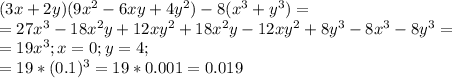 (3x+2y)(9x^2-6xy+4y^2)-8(x^3+y^3)= \\ 
=27x^3-18x^2y+12xy^2+18x^2y-12xy^2+8y^3-
8x^3-8y^3= \\ 
=19x^3;x=0;y=4; \\ 
=19*(0.1)^3=19*0.001=0.019\\ 
