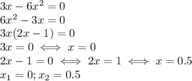 3x-6x^2=0 \\ 
6x^2-3x=0 \\ 
3x(2x-1)=0 \\ 
3x=0\iff x=0 \\ 
2x-1=0 \iff 2x=1 \iff x=0.5 \\ 
x_1=0;x_2=0.5 \\