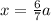 x= \frac{6}{7} a