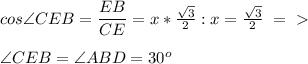 cos \angle CEB = \dfrac{EB}{CE} =x* \frac{\sqrt3}{2} :x=\frac{\sqrt3}{2} \ =\ \textgreater \ \\ \\ 
\angle CEB =\angle ABD=30^o