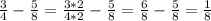 \frac{3}{4}-\frac{5}{8} =\frac{3*2}{4*2}-\frac{5}{8}=\frac{6}{8}-\frac{5}{8} =\frac{1}{8}