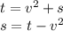 t=v^2+s\\
s=t-v^2
