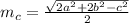 m_{c} = \frac{ \sqrt{2a^2+2b^2-c^2} }{2} \\ \\ 
