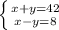 \left \{ {{x+y=42} \atop {x-y=8}} \right. \\ 

