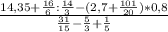 
\frac{14,35+ \frac{16}{6}: \frac{14}{3}-(2,7+ \frac{101}{20} )*0,8 }{
\frac{31}{15}- \frac{5}{3}+ \frac{1}{5} }