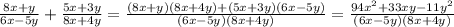 \frac{8x+y}{6x-5y} + \frac{5x+3y}{8x+4y} = \frac{(8x+y)(8x+4y)+(5x+3y)(6x-5y)}{(6x-5y)(8x+4y)} = \frac{94x^2+33xy-11y^2}{(6x-5y)(8x+4y)}