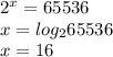 2^x=65536\\
x=log_265536\\
x=16


