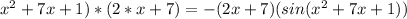x^{2} +7x+1)*(2*x+7)=-(2x+7)(sin( x^{2} +7x+1))
