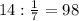 14: \frac{1}{7} =98
