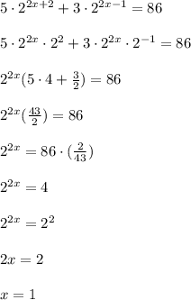 5\cdot2^{2x+2}+3\cdot2^{2x-1}=86\\\\
5\cdot2^{2x}\cdot2^2+3\cdot2^{2x}\cdot2^{-1}=86\\\\
2^{2x}(5\cdot4+ \frac{3}{2})=86\\\\
2^{2x}( \frac{43}{2})=86\\\\
2^{2x}=86 \cdot( \frac{2}{43})\\\\
2^{2x}=4\\\\
2^{2x}=2^2\\\\
2x=2\\\\
x=1