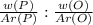 \frac{w(P)}{Ar(P)}: \frac{w(O)}{Ar(O)}