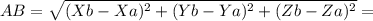 AB=
\sqrt{(Xb-Xa)^2+(Yb-Ya)^2+(Zb-Za)^2}=