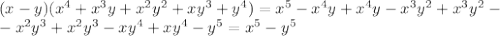 (x-y)(x^4+x^3y+x^2y^2+xy^3+y^4)=x^5-x^4y+x^4y-x^3y^2+x^3y^2-\\
-x^2y^3+x^2y^3-xy^4+xy^4-y^5=x^5-y^5