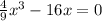 \frac{4}{9} x^3 - 16x = 0

