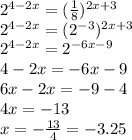 2^{4-2x}=( \frac{1}{8})^{2x+3} \\ 
2^{4-2x}=(2^{-3})^{2x+3} \\ 
2^{4-2x}=2^{-6x-9} \\ 
4-2x=-6x-9 \\ 
6x-2x=-9-4 \\ 
4x=-13 \\ 
x= -\frac{13}{4} =-3.25
